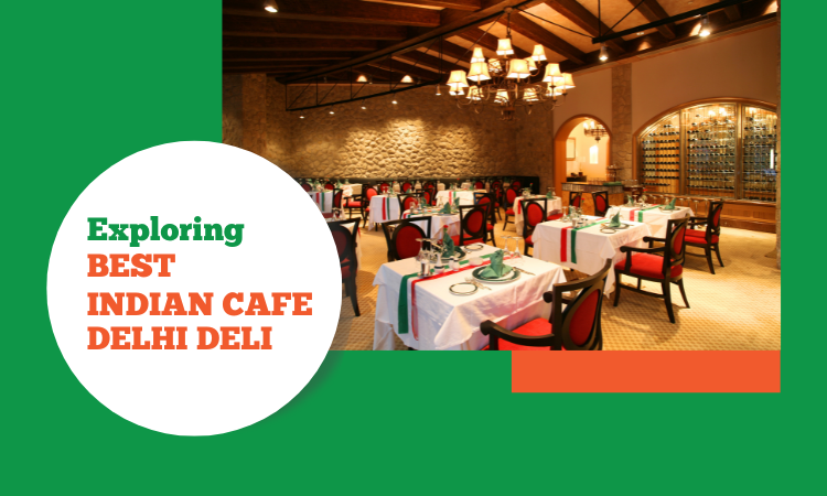 Best Indian Cafe Delhi Deli