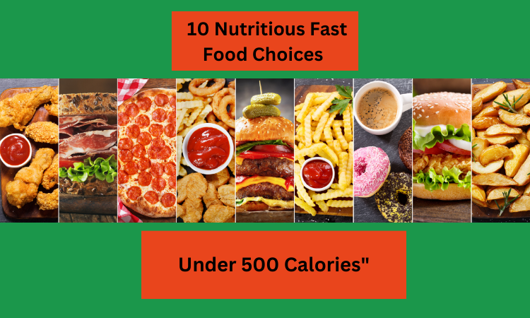 Nutritious Fast Food Choices Under 