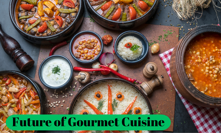 Future aspects of gourmet cuisine