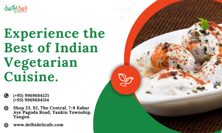 Delhi Deli Cafe: Experience the Best of Indian Vegetarian Cuisine