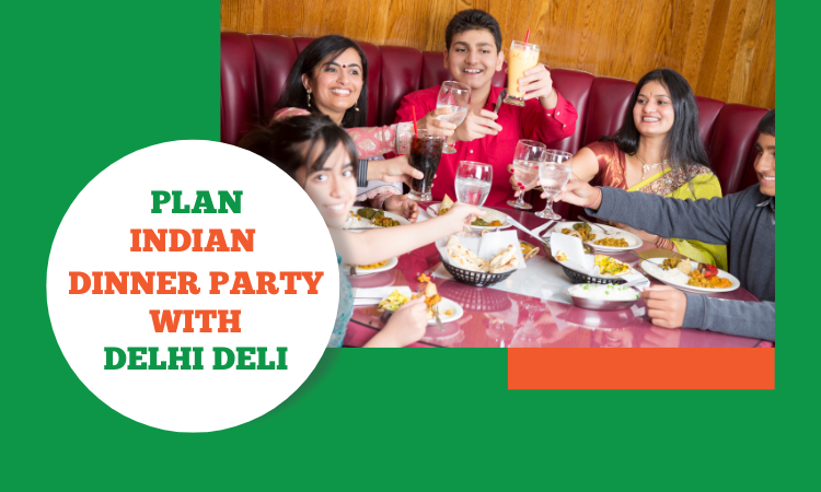 Planning an Indian Dinner Party with Delhi Deli
