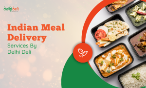 Delhi Deli offered Indian Meal Delivery services to their customers